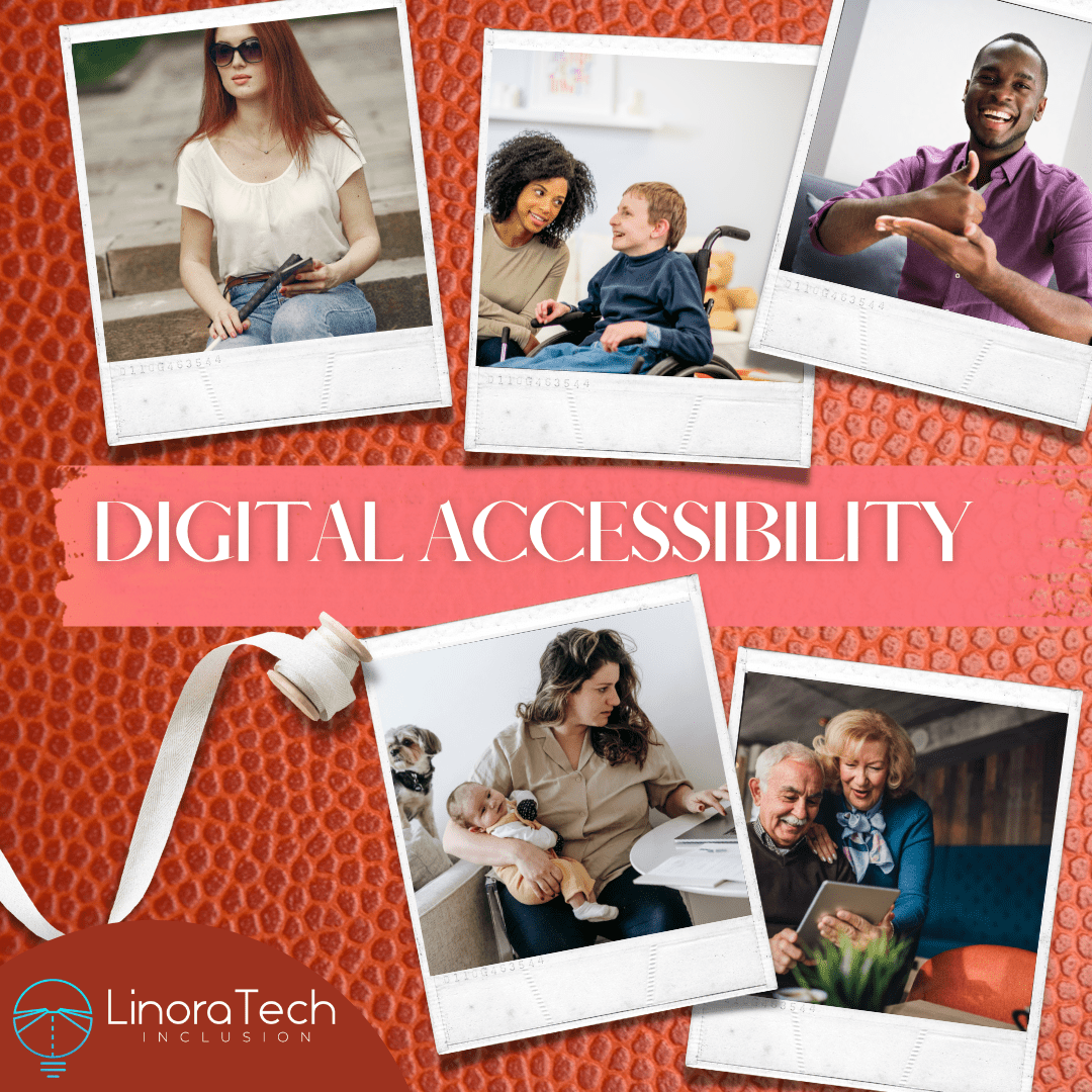 Digital accessibility by LinoraTech Inclusion. Five separate images showing individuals with and without disabilities. 